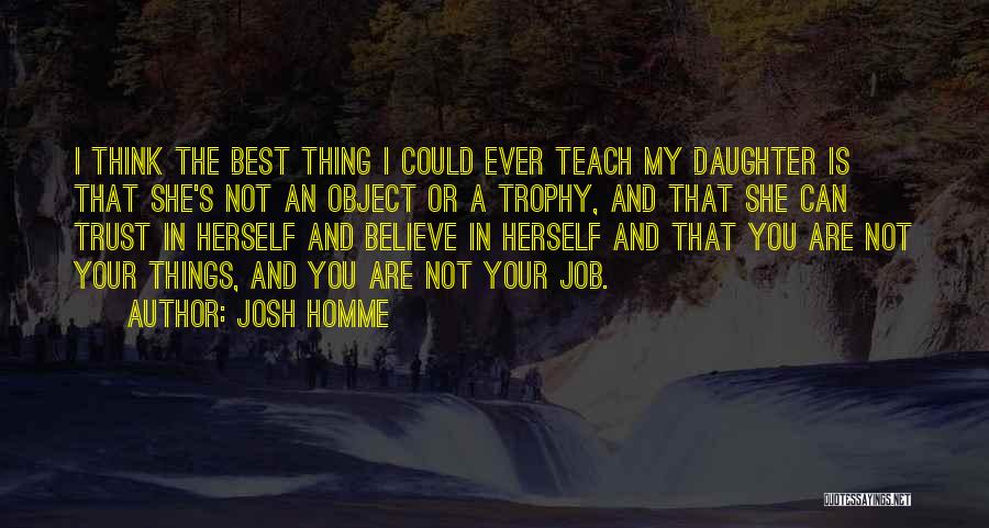 You The Best Thing Quotes By Josh Homme