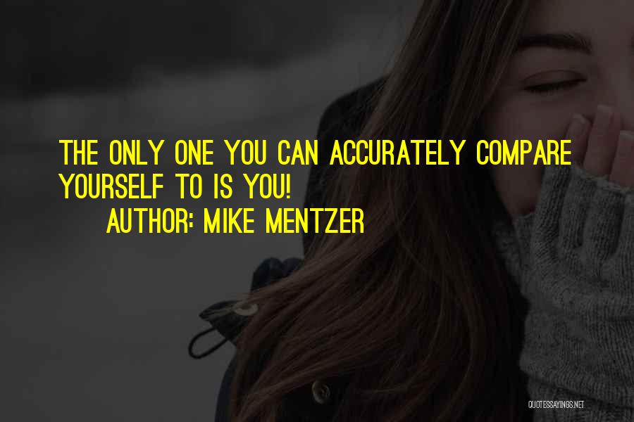 You The One Quotes By Mike Mentzer