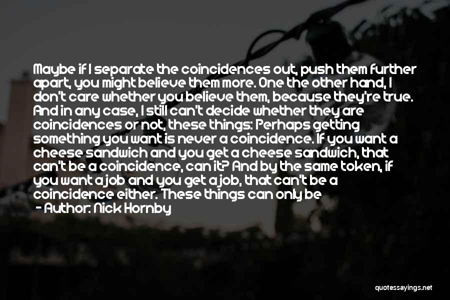 You The Only One I Want Quotes By Nick Hornby