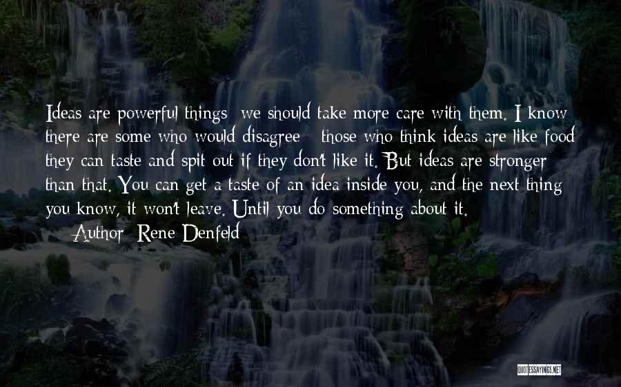 You Think I Don Care But I Do Quotes By Rene Denfeld