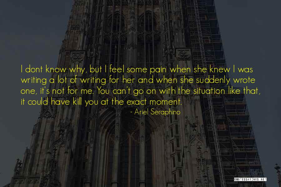 You Think I Dont Know But I Do Quotes By Ariel Seraphino You Think I Dont Know But I Do Quotes By Ariel Seraphino