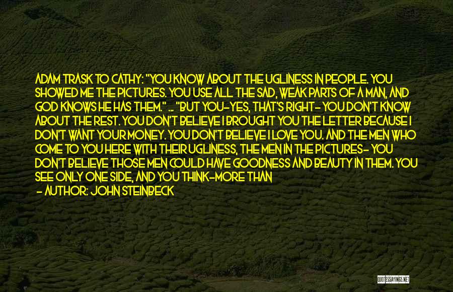 You Think I Want Your Man Quotes By John Steinbeck