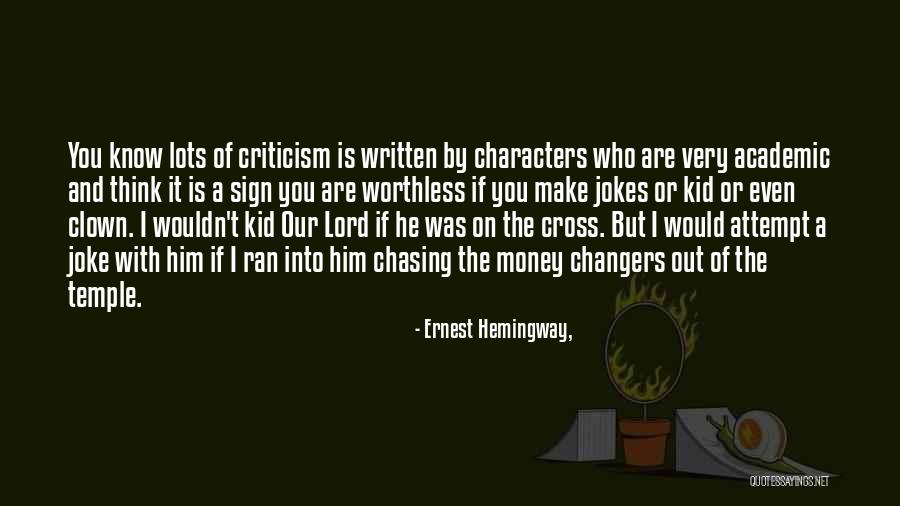 You Think I'm A Joke Quotes By Ernest Hemingway, You Think I'm A Joke Quotes By Ernest Hemingway,