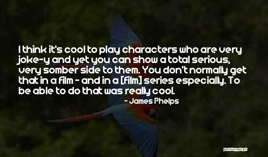 You Think I'm A Joke Quotes By James Phelps You Think I'm A Joke Quotes By James Phelps