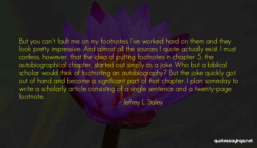 You Think I'm A Joke Quotes By Jeffrey L. Staley You Think I'm A Joke Quotes By Jeffrey L. Staley