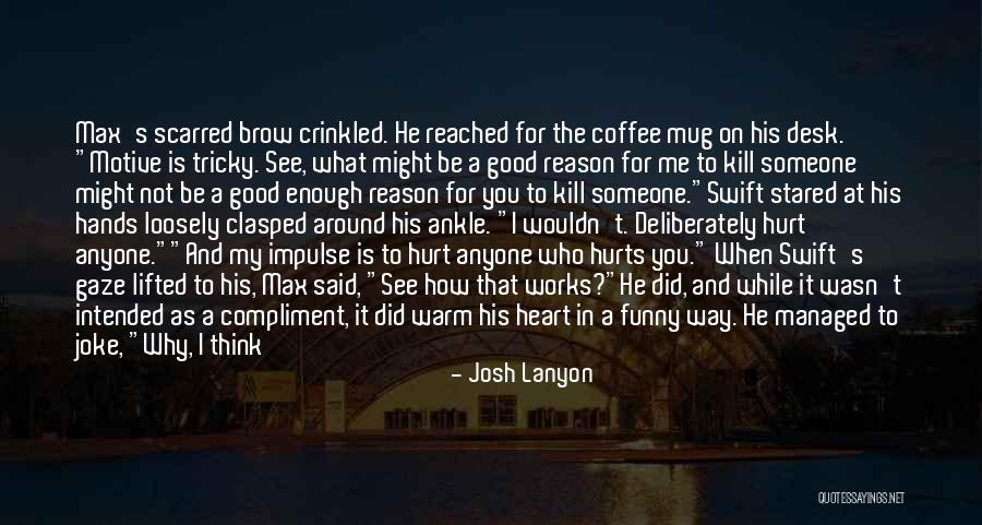 You Think I'm A Joke Quotes By Josh Lanyon You Think I'm A Joke Quotes By Josh Lanyon