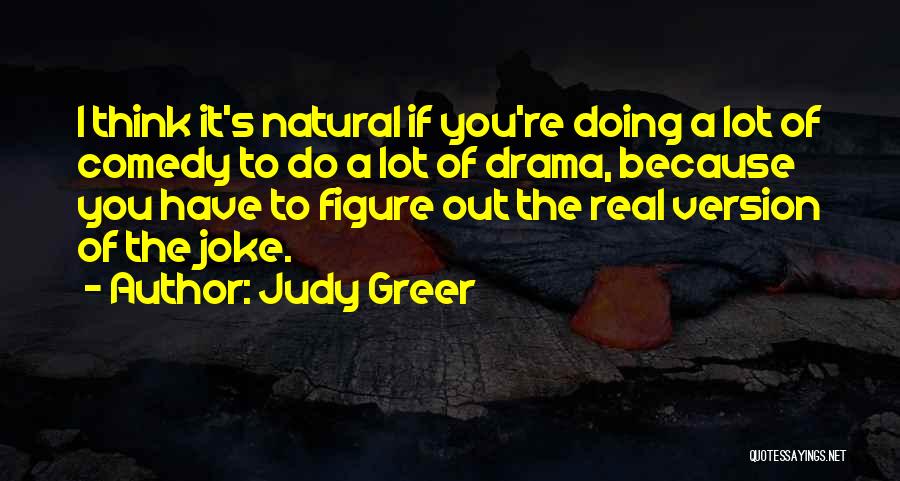 You Think I'm A Joke Quotes By Judy Greer