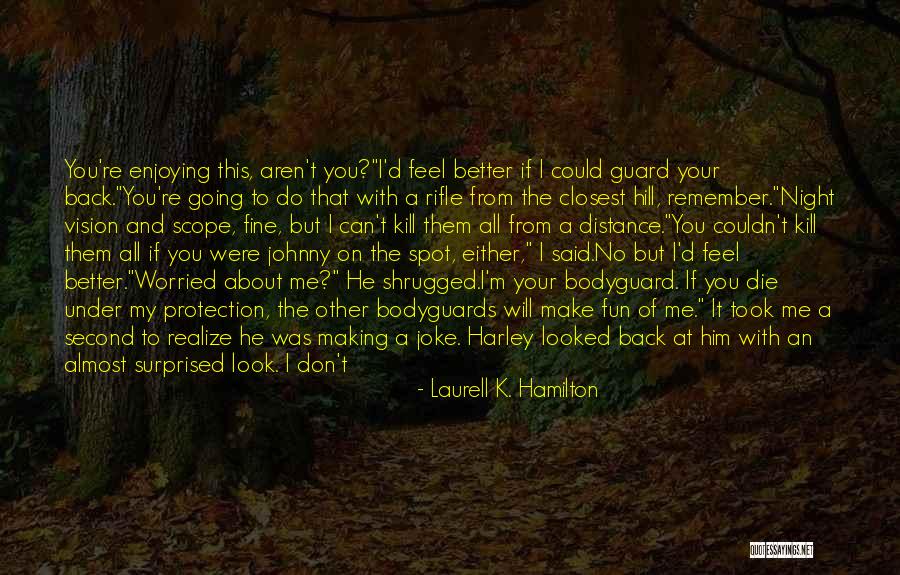 You Think I'm A Joke Quotes By Laurell K. Hamilton You Think I'm A Joke Quotes By Laurell K. Hamilton