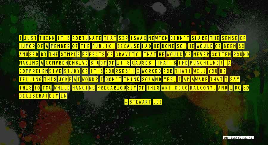 You Think I'm A Joke Quotes By Stewart Lee You Think I'm A Joke Quotes By Stewart Lee