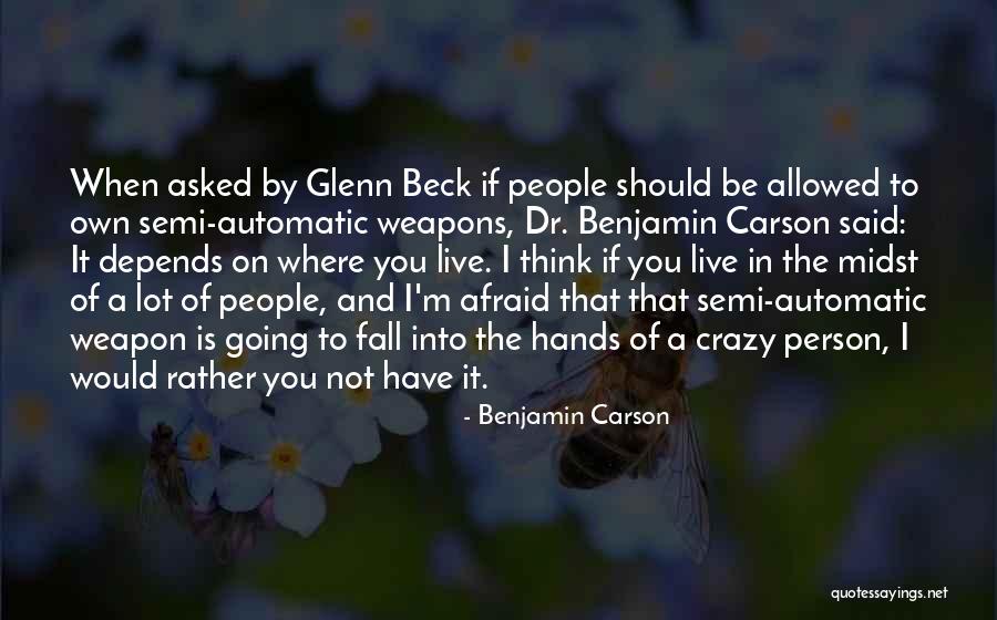 You Think I'm Crazy Quotes By Benjamin Carson