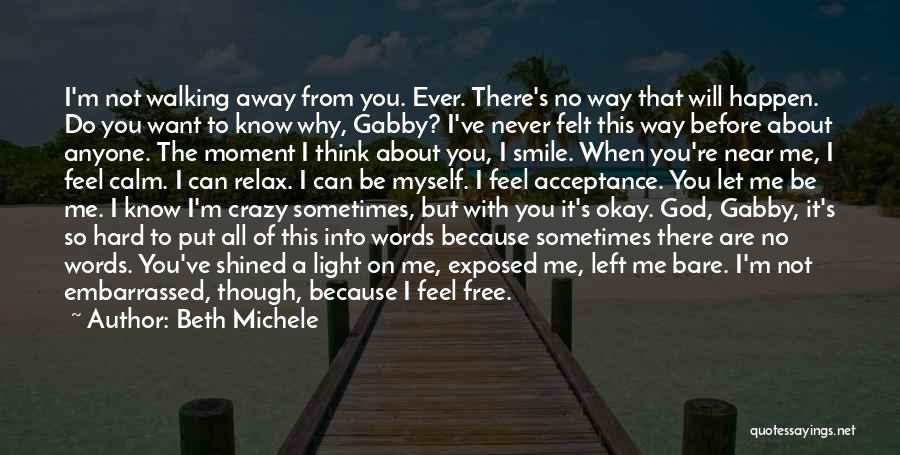 You Think I'm Crazy Quotes By Beth Michele