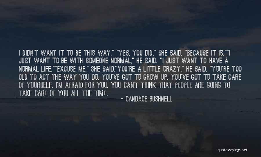 You Think I'm Crazy Quotes By Candace Bushnell