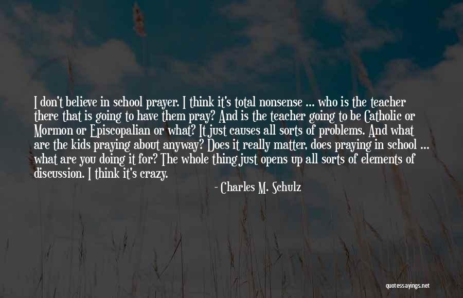 You Think I'm Crazy Quotes By Charles M. Schulz You Think I'm Crazy Quotes By Charles M. Schulz
