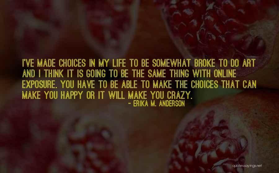 You Think I'm Crazy Quotes By Erika M. Anderson You Think I'm Crazy Quotes By Erika M. Anderson