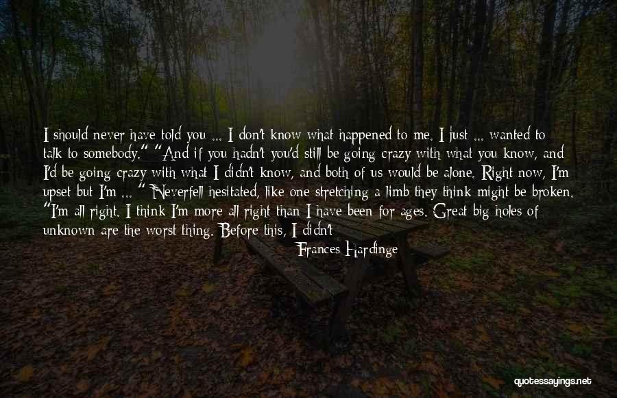 You Think I'm Crazy Quotes By Frances Hardinge