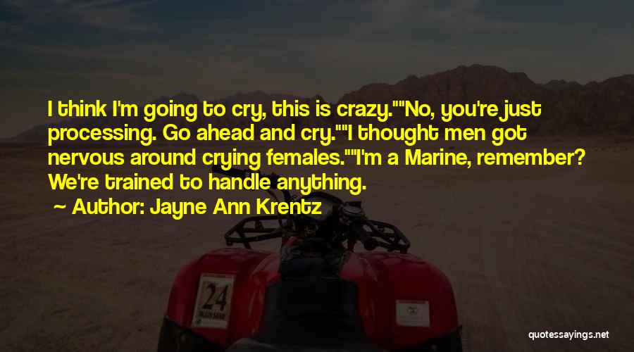You Think I'm Crazy Quotes By Jayne Ann Krentz