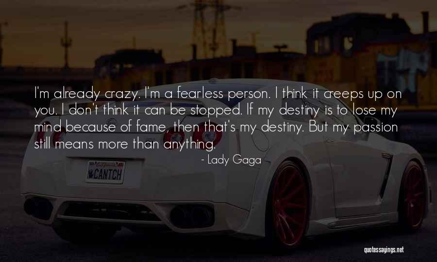 You Think I'm Crazy Quotes By Lady Gaga