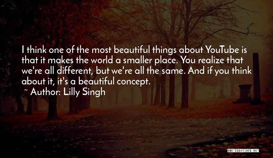 You Think It's All About You Quotes By Lilly Singh