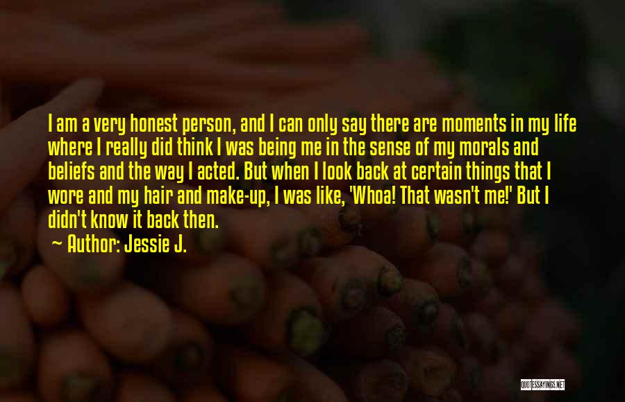 You Think U Know Me Quotes By Jessie J.
