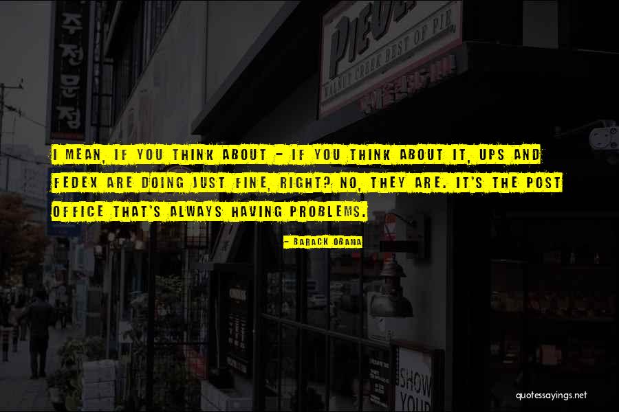 You Think You Are Always Right Quotes By Barack Obama You Think You Are Always Right Quotes By Barack Obama