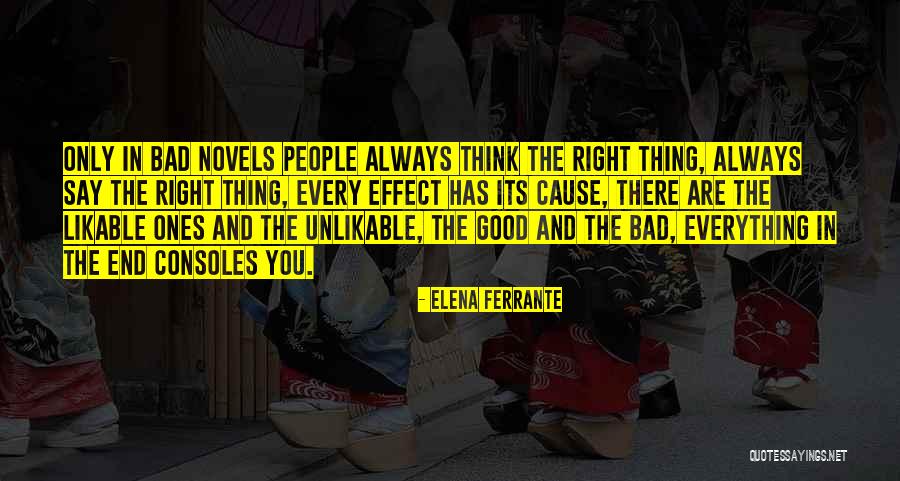 You Think You Are Always Right Quotes By Elena Ferrante You Think You Are Always Right Quotes By Elena Ferrante