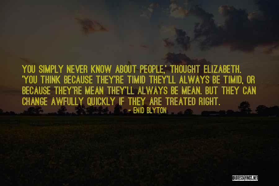 You Think You Are Always Right Quotes By Enid Blyton You Think You Are Always Right Quotes By Enid Blyton