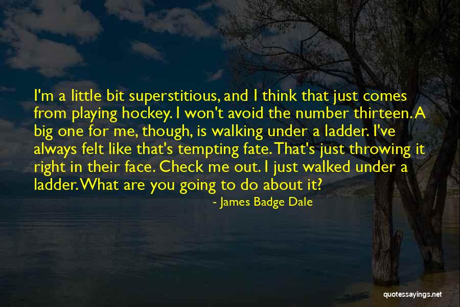 You Think You Are Always Right Quotes By James Badge Dale You Think You Are Always Right Quotes By James Badge Dale