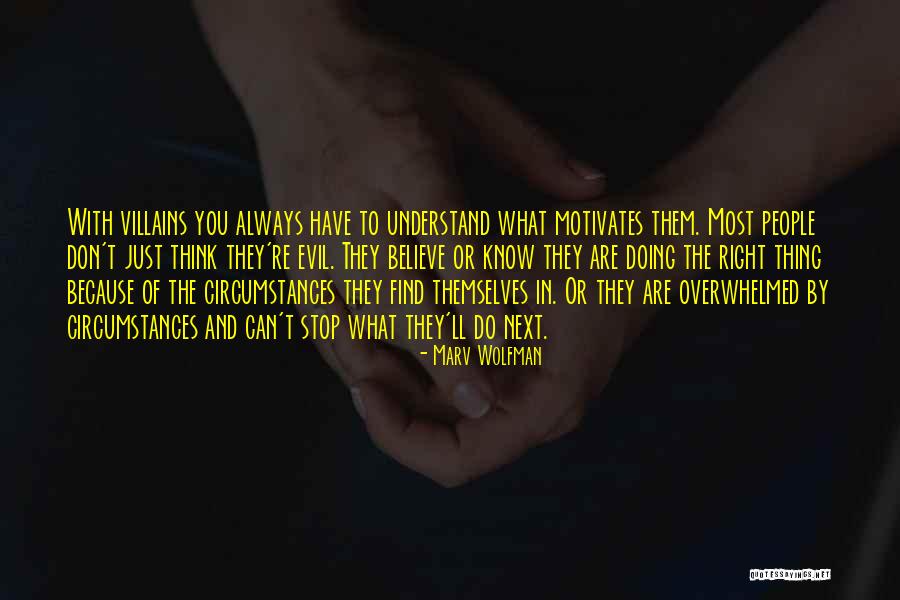 You Think You Are Always Right Quotes By Marv Wolfman You Think You Are Always Right Quotes By Marv Wolfman