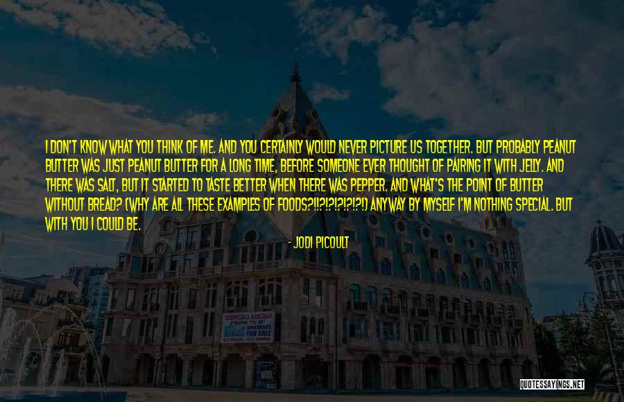 You Think You Are Better Quotes By Jodi Picoult You Think You Are Better Quotes By Jodi Picoult