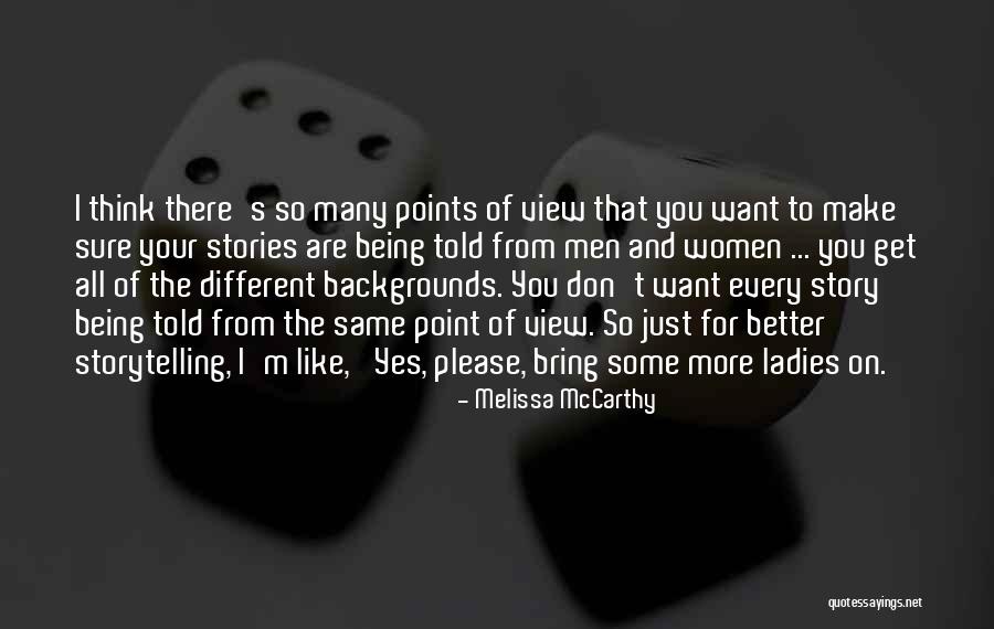 You Think You Are Better Quotes By Melissa McCarthy You Think You Are Better Quotes By Melissa McCarthy