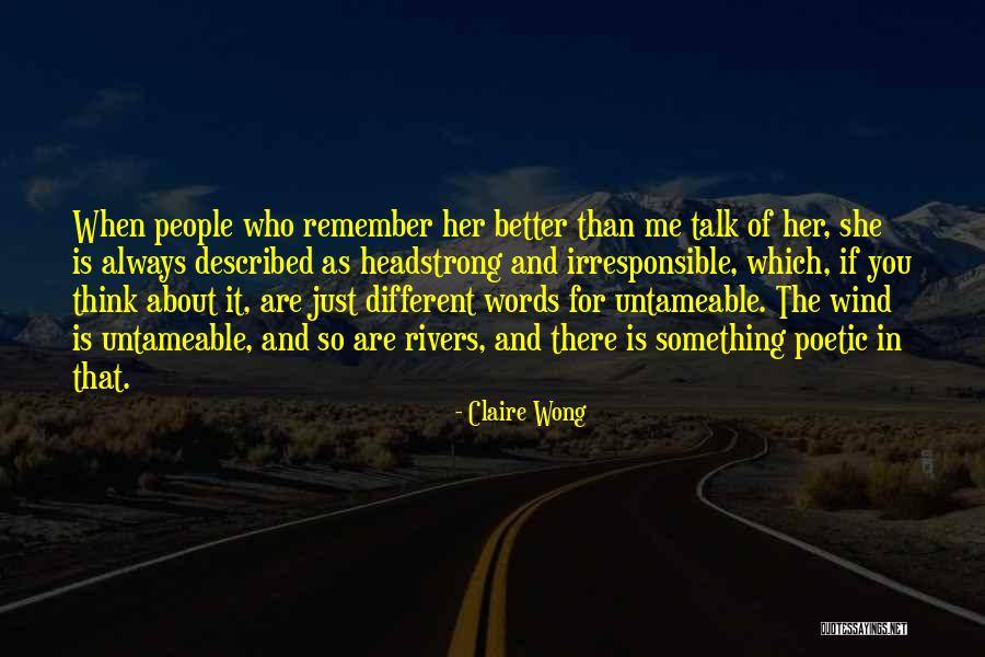 You Think You Are Better Than Me Quotes By Claire Wong You Think You Are Better Than Me Quotes By Claire Wong