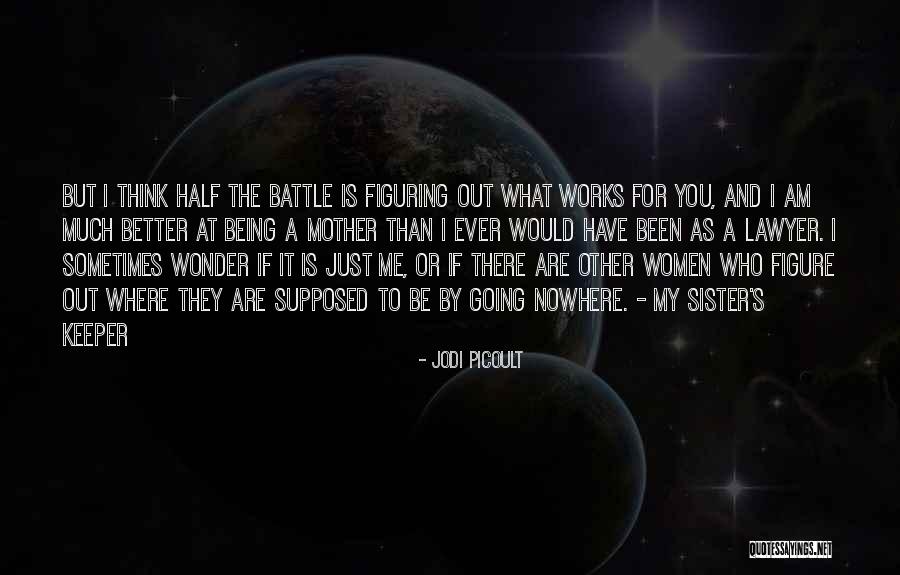You Think You Are Better Than Me Quotes By Jodi Picoult You Think You Are Better Than Me Quotes By Jodi Picoult
