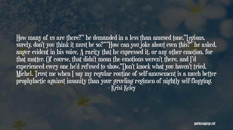 You Think You Are Better Than Me Quotes By Krisi Keley You Think You Are Better Than Me Quotes By Krisi Keley