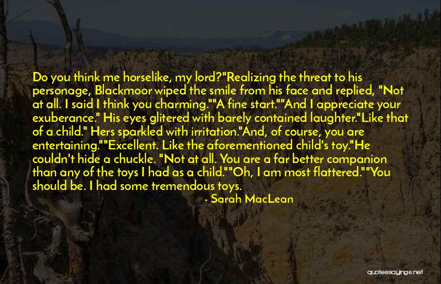 You Think You Are Better Than Me Quotes By Sarah MacLean You Think You Are Better Than Me Quotes By Sarah MacLean