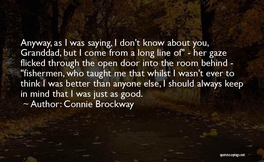 You Think You Better Than Me Quotes By Connie Brockway