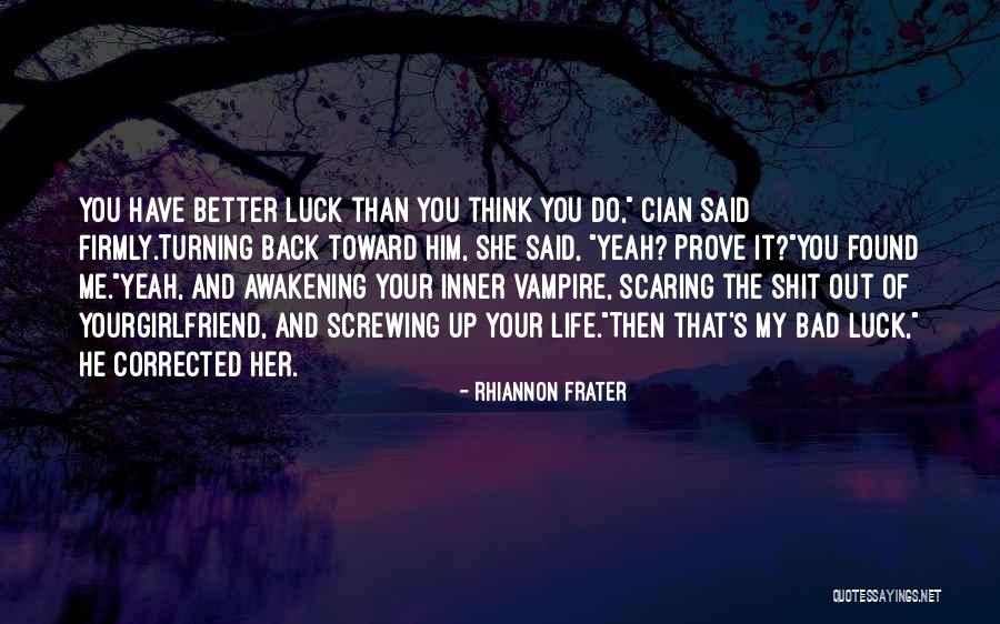 You Think You Better Than Me Quotes By Rhiannon Frater