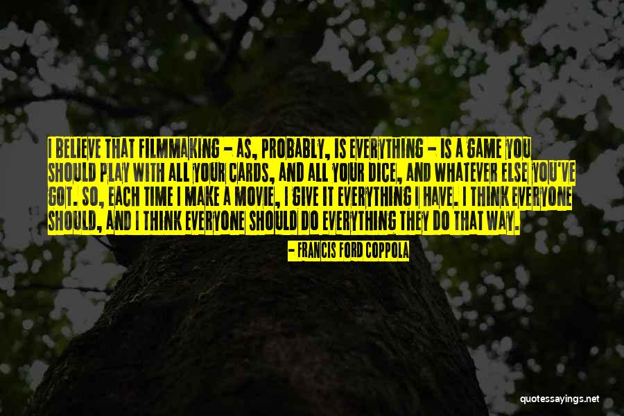 You Think You Got Game Quotes By Francis Ford Coppola You Think You Got Game Quotes By Francis Ford Coppola