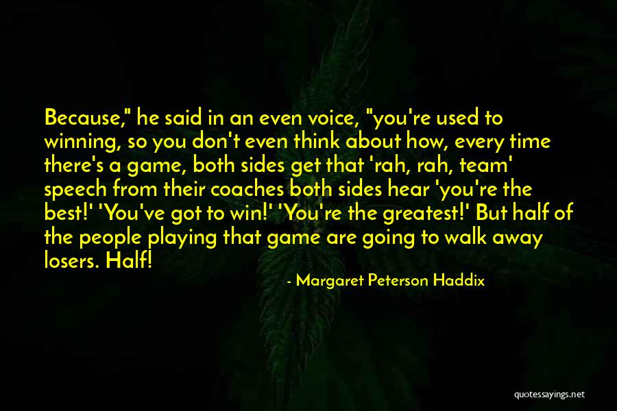 You Think You Got Game Quotes By Margaret Peterson Haddix You Think You Got Game Quotes By Margaret Peterson Haddix