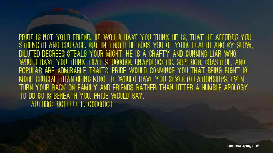 You Think You Have Friends Quotes By Richelle E. Goodrich