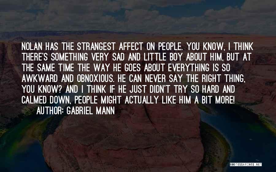 You Think You Know Everything Quotes By Gabriel Mann