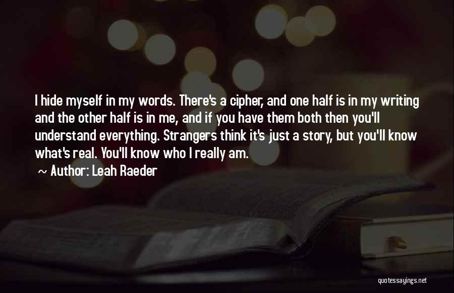 You Think You Know Everything Quotes By Leah Raeder