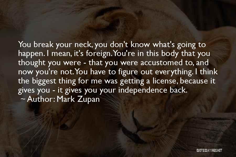 You Think You Know Everything Quotes By Mark Zupan