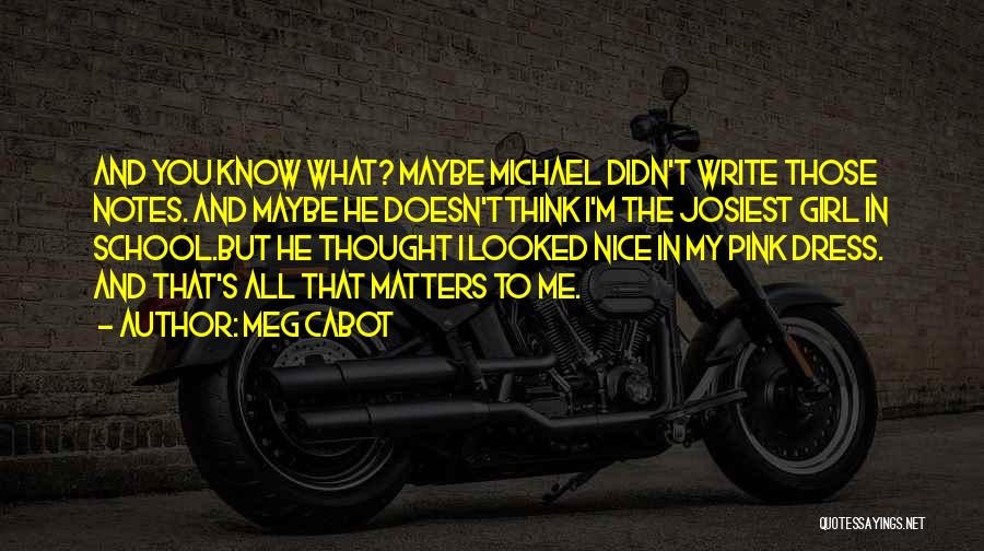 You Think You Know Me Quotes By Meg Cabot