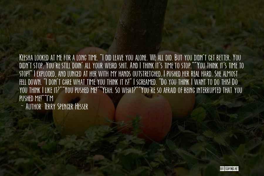 You Think You Know Me Quotes By Terry Spencer Hesser