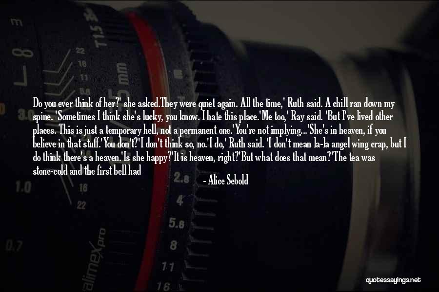 You Think You Know Me So Well Quotes By Alice Sebold You Think You Know Me So Well Quotes By Alice Sebold