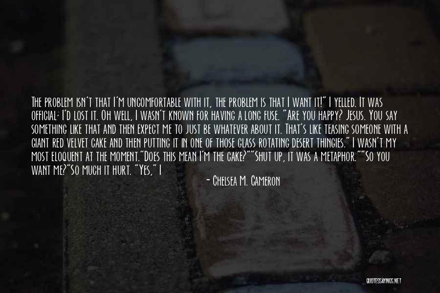 You Think You Know Me So Well Quotes By Chelsea M. Cameron You Think You Know Me So Well Quotes By Chelsea M. Cameron