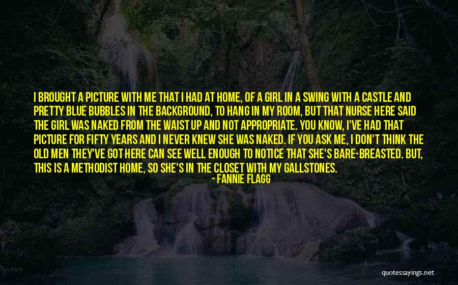 You Think You Know Me So Well Quotes By Fannie Flagg You Think You Know Me So Well Quotes By Fannie Flagg