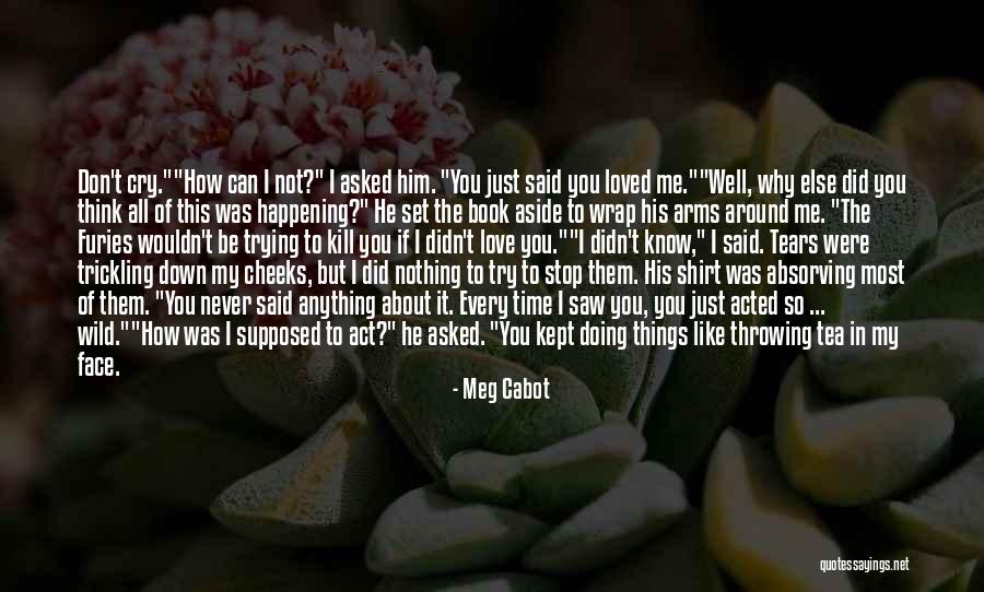 You Think You Know Me So Well Quotes By Meg Cabot You Think You Know Me So Well Quotes By Meg Cabot