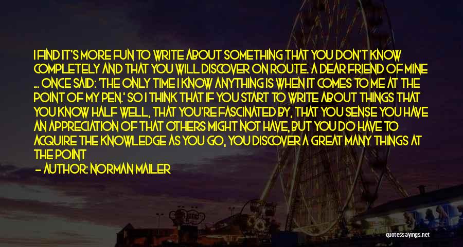 You Think You Know Me So Well Quotes By Norman Mailer