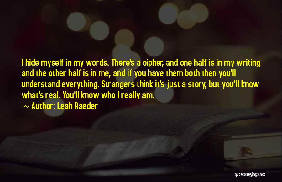 You Think You Know Quotes By Leah Raeder